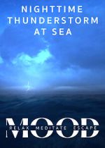 Watch Nighttime Thunderstorm at Sea: Mood - Relax, Meditate, Escape 2KMovies