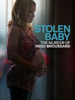 Watch Stolen Baby: The Murder of Heidi Broussard 2KMovies
