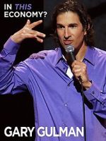 Watch Gary Gulman: In This Economy? 2KMovies