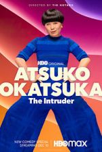 Watch Atsuko Okatsuka: The Intruder (TV Special 2022) 2KMovies