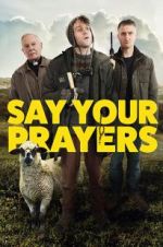 Watch Say Your Prayers 2KMovies