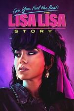 Watch Can You Feel the Beat: The Lisa Lisa Story 2KMovies