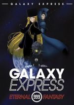 Watch The Galaxy Express 999: The Eternal Fantasy 2KMovies