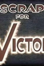 Watch Scrap for Victory 2KMovies