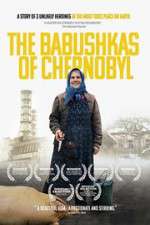 Watch The Babushkas of Chernobyl 2KMovies