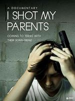 Watch I Shot My Parents 2KMovies