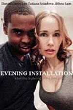Watch Evening Installation 2KMovies