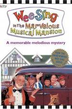 Watch Wee Sing in the Marvelous Musical Mansion 2KMovies
