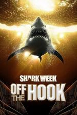 Watch Shark Week: Off the Hook 2KMovies