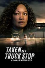 Watch Taken at a Truck Stop: A Black Girl Missing Movie 2KMovies