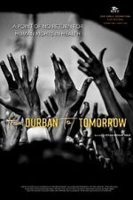 Watch From Durban to Tomorrow 2KMovies