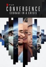 Watch Convergence: Courage in a Crisis 2KMovies