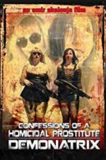 Watch Confessions Of A Homicidal Prostitute: Demonatrix 2KMovies