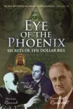 Watch Secret Mysteries of America's Beginnings Volume 3 Eye of the Phoenix - Secrets of the Dollar Bill 2KMovies