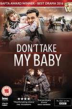 Watch Dont Take My Baby 2KMovies