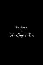 Watch The Mystery of Van Gogh's Ear 2KMovies