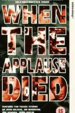 Watch When the Applause Died 2KMovies