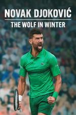 Watch Novak Djokovic: The Wolf in Winter 2KMovies