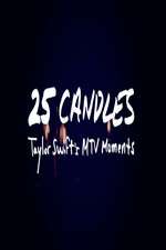 Watch 25 Candles: Taylor Swifts MTV Moments 2KMovies