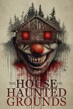 Watch The House on Haunted Grounds 2KMovies