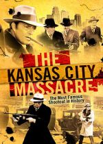Watch The Kansas City Massacre 2KMovies