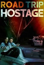 Watch Road Trip Hostage 2KMovies