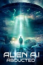 Watch Alien AI: Abducted 2KMovies