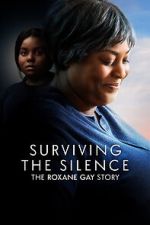 Watch Surviving the Silence: The Roxane Gay Story 2KMovies