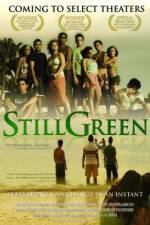 Watch Still Green 2KMovies