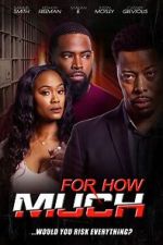 Watch For How Much 2KMovies