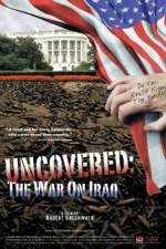 Watch Uncovered The Whole Truth About the Iraq War 2KMovies