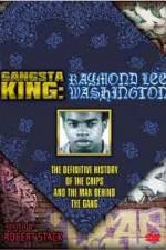 Watch Gangsta King: Raymond Lee Washington 2KMovies
