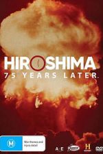 Watch Hiroshima and Nagasaki: 75 Years Later 2KMovies