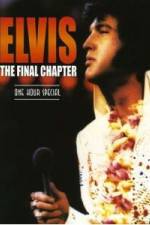 Watch Elvis The Final Chapter 2KMovies