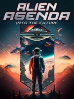 Watch Alien Agenda: Into the Future 2KMovies