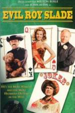 Watch Evil Roy Slade 2KMovies