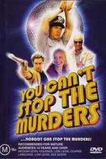 Watch You Can't Stop the Murders 2KMovies