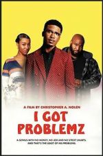 Watch I Got Problemz 2KMovies