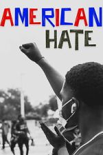 Watch American Hate 2KMovies