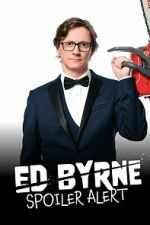 Watch Ed Byrne: Spoiler Alert 2KMovies