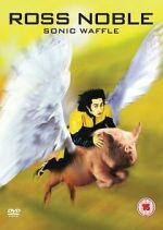 Watch Ross Noble: Sonic Waffle 2KMovies