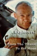 Watch Explorers From the Titanic to the Moon 2KMovies