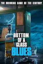 Watch Bottom of a Glass Blues 2KMovies