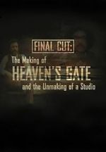 Watch Final Cut: The Making and Unmaking of Heaven\'s Gate 2KMovies