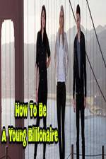 Watch How To Be A Young Billionaire 2KMovies