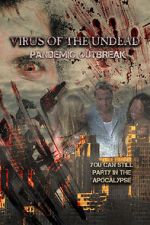 Watch Virus of the Undead: Pandemic Outbreak 2KMovies