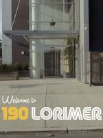 Watch Welcome to 190 Lorimer 2KMovies