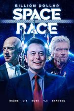 Watch Billion Dollar Space Race: Bezos Vs Musk Vs Branson 2KMovies