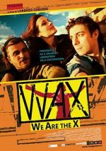 Watch WAX: We Are the X 2KMovies