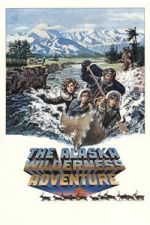 Watch The Alaska Wilderness Adventure 2KMovies